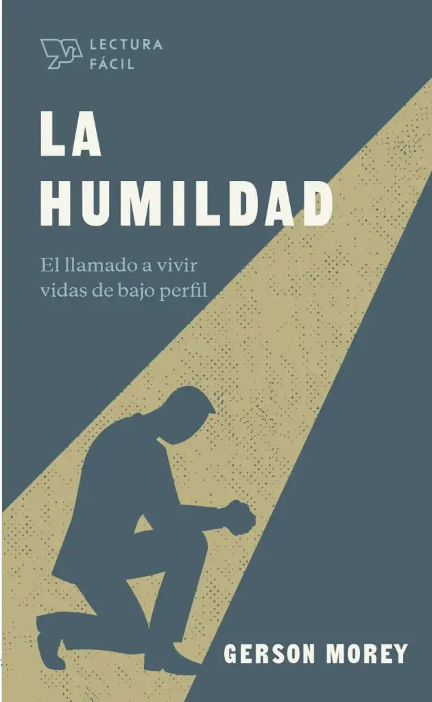 La humildad: El llamado a vivir vidas de bajo perfil