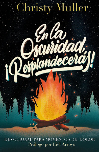 En la oscuridad, ¡Resplandecerás!