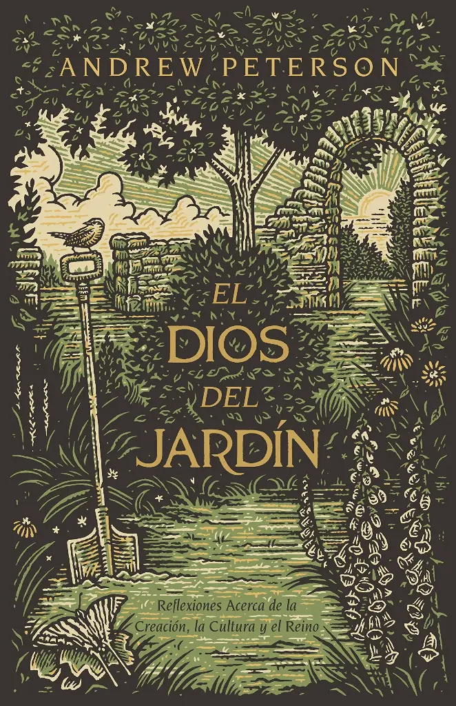 El Dios del jardín: Reflexiones acerca de la creación, la cultura y el reino