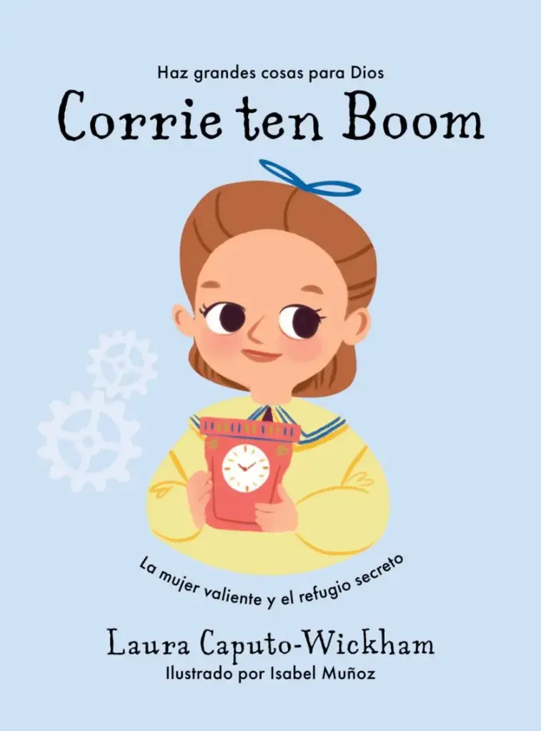 Corrie Ten Boom: La mujer valiente y el refugio secreto