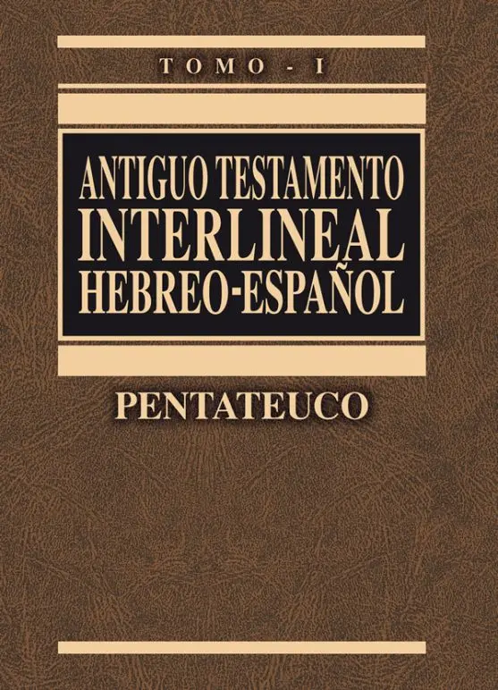 Antiguo Testamento Interlineal Hebreo - Español Tomo I Pentateuco
