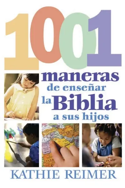 Las 1001 maneras de presentar la biblia a sus hijos