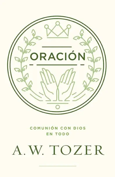 Oración: Comunión con Dios en todo