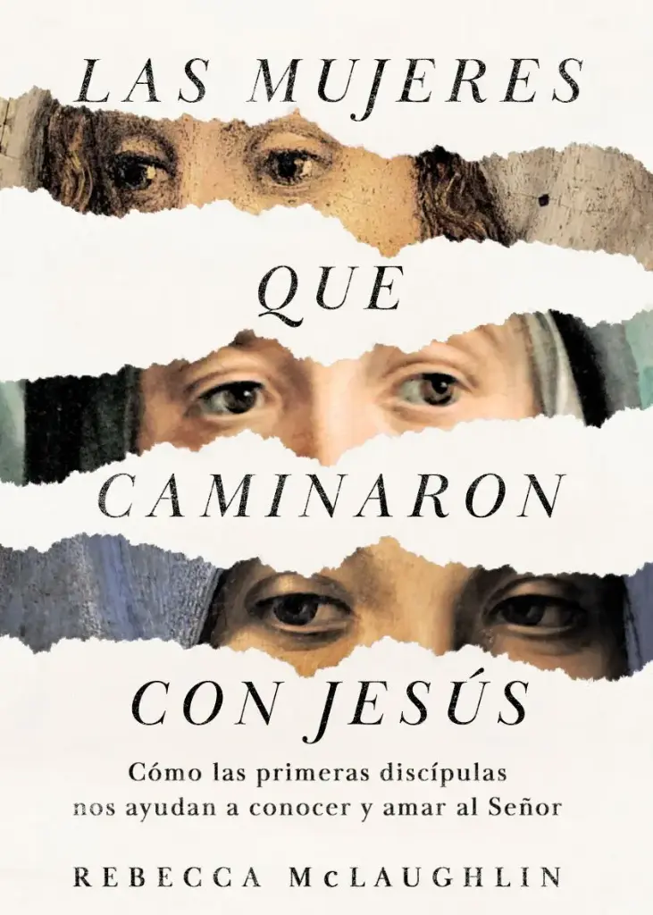 Las mujeres que caminaron con Jesús: Cómo las primeras discípulas nos ayudan a conocer y amar al Señor