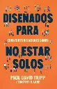 Diseñados para no estar solos