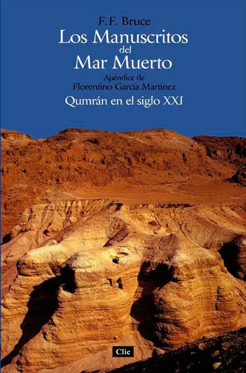 Los Manuscritos del Mar Muerto: Qumrán en el Siglo XXI
