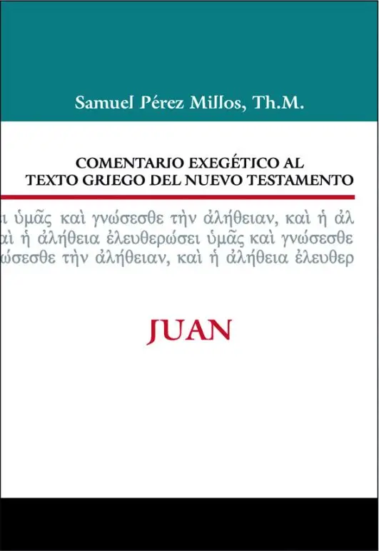 04. Comentario exegético al texto griego del Nuevo Testamento: Juan