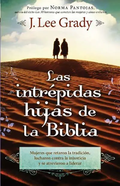 LAS INTREPIDAS HIJAS DE LA BIBLIA