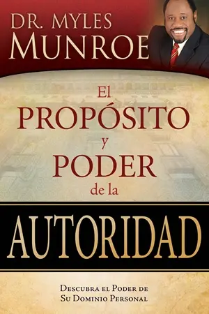 EL PROPOSITO Y PODER DE LA AUTORIDAD