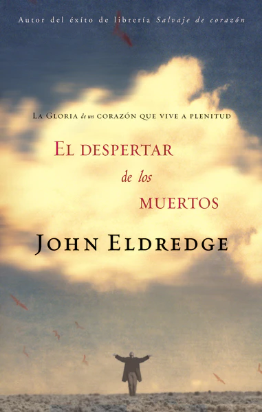 El despertar de los muertos: La gloria de un corazón que vive a plenitud