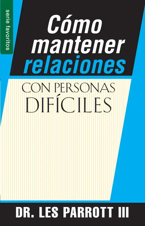 Cómo mantener relaciones con personas difíciles - Serie Favoritos