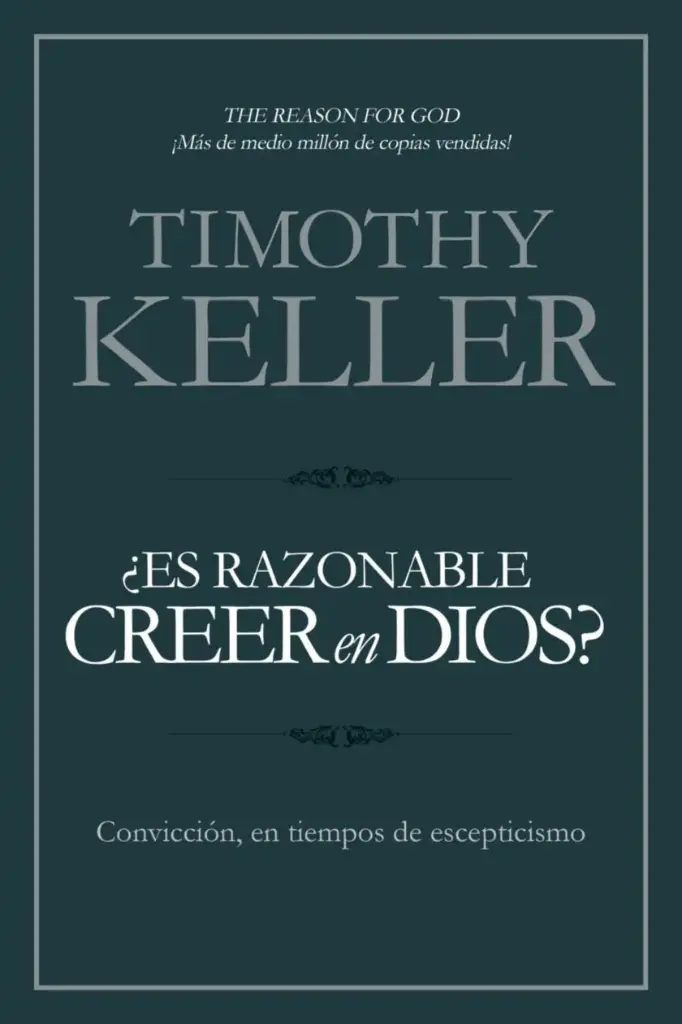 ¿Es razonable creer en Dios?: Convicción, en tiempos de escepticismo