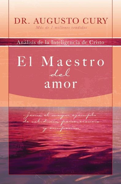 El Maestro inolvidable: Jesús, el mayor formador de pensadores de la historia