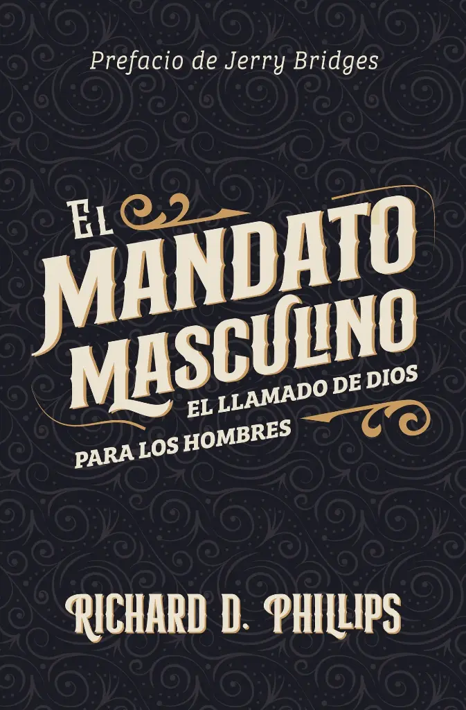 El mandato masculino: El llamado de Dios para los hombres