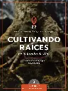 CULTIVANDO RAICES EN LA FAMILIA DE DIOS: UN CURSO DE DISCIPULADO PARA FORTALECER SU CAMINAR CON DIOS