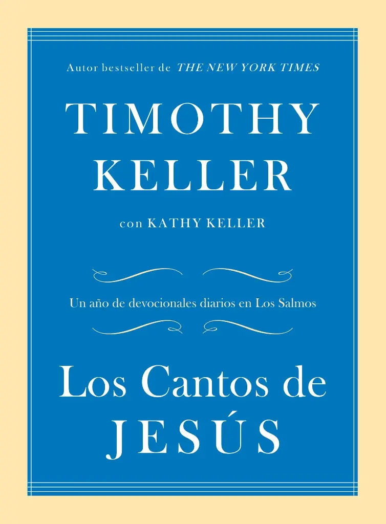 Los Cantos de Jesús: Un año de devocionales diarios en Los Salmos
