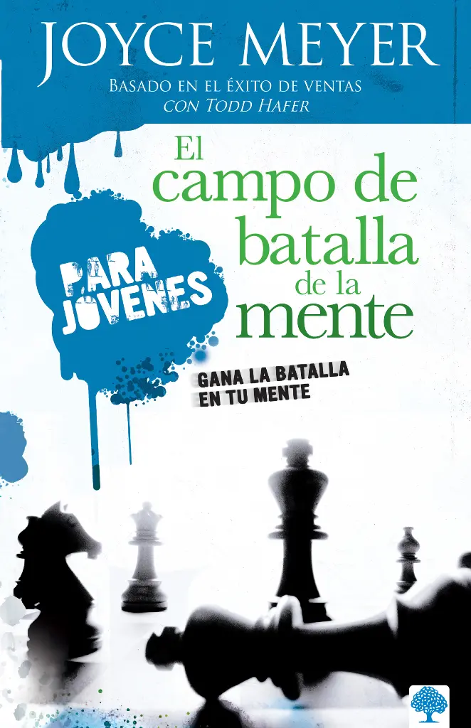 El campo de batalla de la mente para jóvenes: Gana la batalla en tu mente