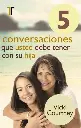5 conversaciones que usted debe tener con su hija