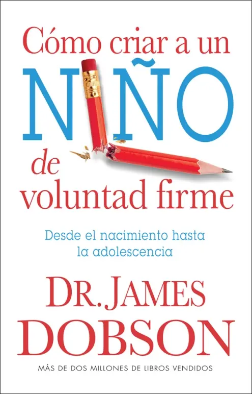 Cómo criar a un niño de voluntad firme - Serie Favoritos