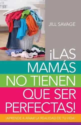 Las mamás no tienen que ser perfectas