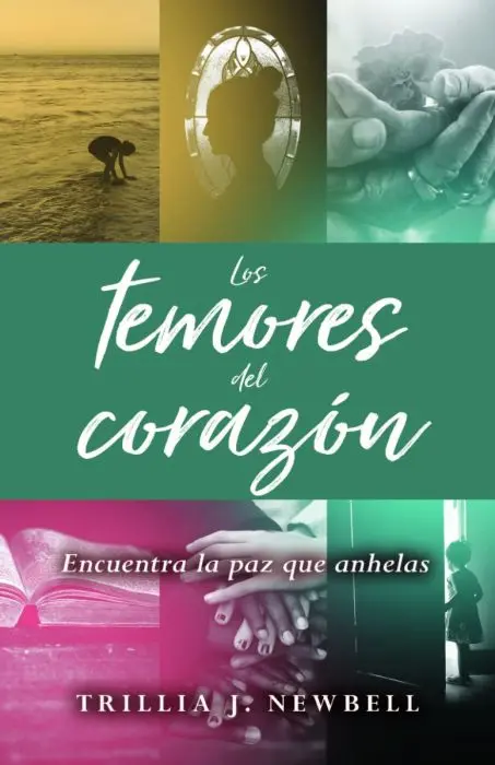 Los temores del corazón: Encuentra la paz que anhelas