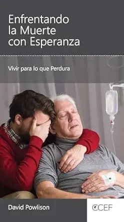 Enfrentando la Muerte con Esperanza: Vivir para lo que Perdura