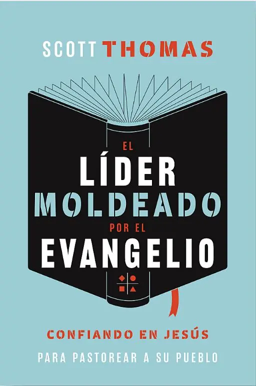 El líder moldeado por el evangelio