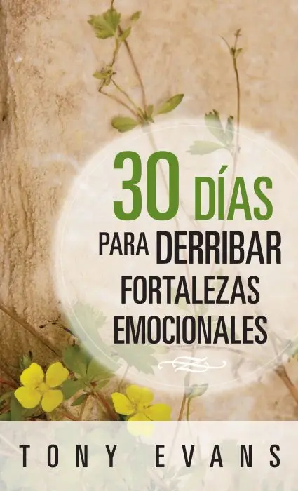 30 días para derribar fortalezas emocionales