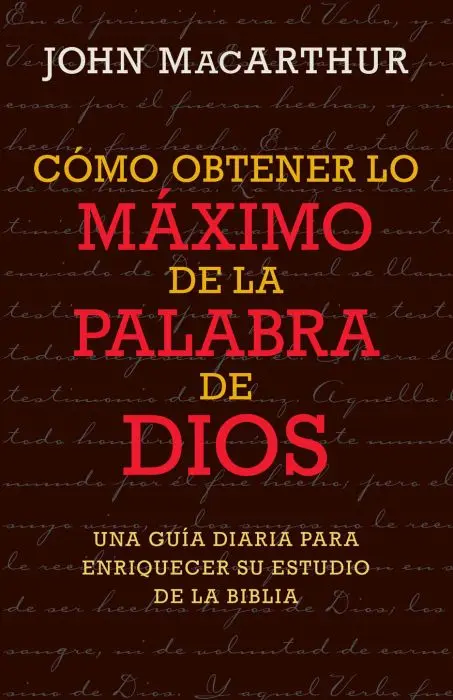 Cómo obtener lo máximo de la Palabra de Dios