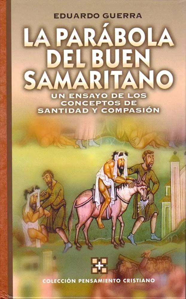 La Parábola Del Buen Samaritano: Un Ensayo De Los Conceptos De Santidad Y Compasión