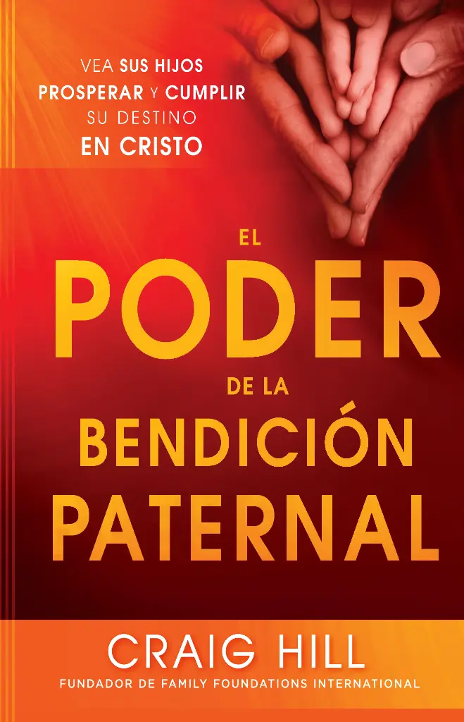EL PODER DE LA BENDICIÓN PATERNAL
