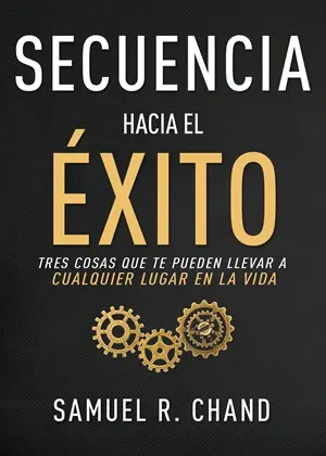 SECUENCIA HACIA EL EXITO: TRES COSAS QUE TE PUEDEN LLEVAR A CUALQUIER LUGAR EN LA VIDA