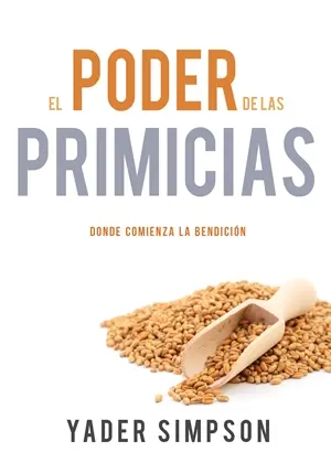 El Poder de las Primicias: Donde Comienza la Bendición 