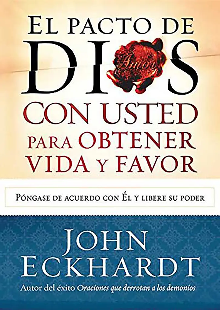 EL PACTO DE DIOS CON USTED PARA OBTENER VIDA Y FAVOR
