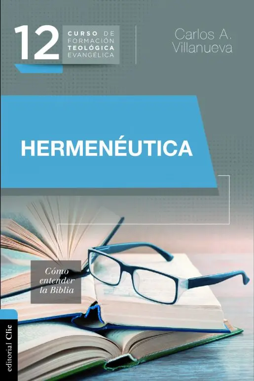 12. Curso de formación teología evangélica Hermenéutica: Cómo entender la Biblia