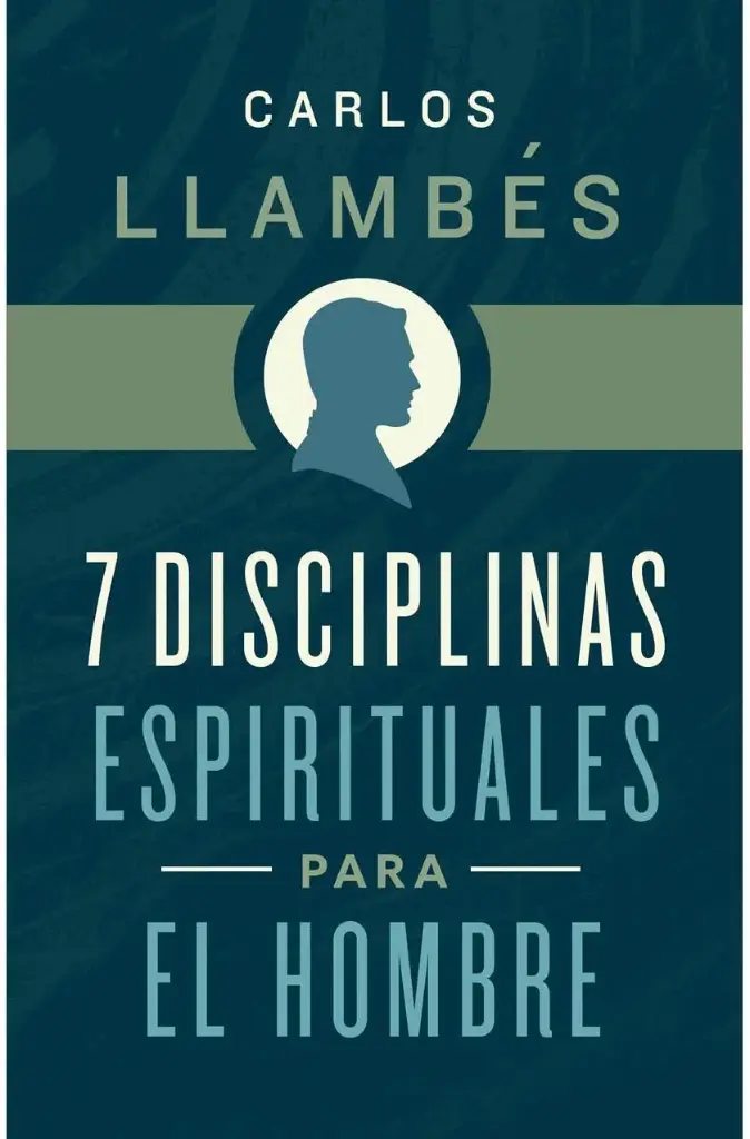 7 Disciplinas espirituales para el hombre