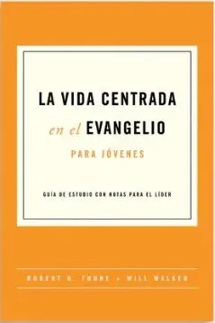 La vida centrada en el evangelio (para jóvenes)