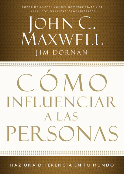Cómo influenciar a las personas: Haga una diferencia en su mundo