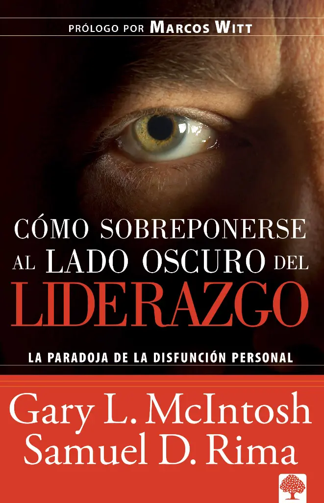COMO SOBREPONERSE AL LADO OSCURO DEL LIDERAZGO