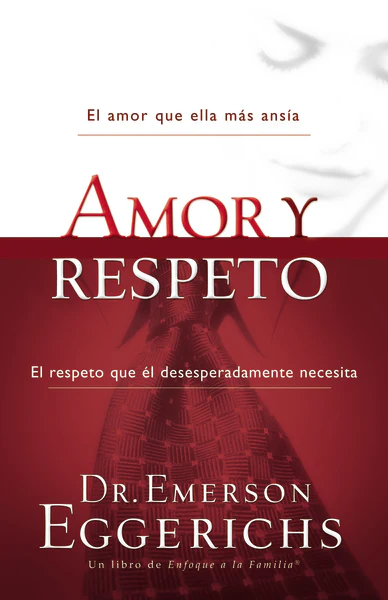 Amor y Respeto: El respeto que él desesperadamente necesita