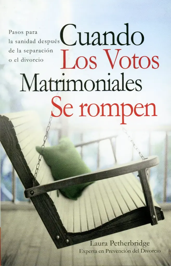 Cuando los votos matrimoniales se rompen. Pasos para la sanidad después de la separación o el divorcio