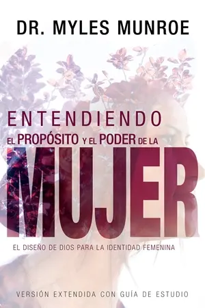 ENTENDIENDO EL PROPOSITO Y EL PODER DE LA MUJER