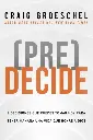 (Pre)Decide: 7 decisiones que puedes tomar hoy para la vida que quieres vivir mañana