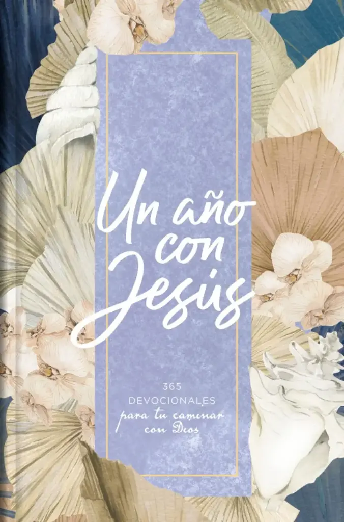Un año con Jesús: 365 devocionales para tu caminar con Dios