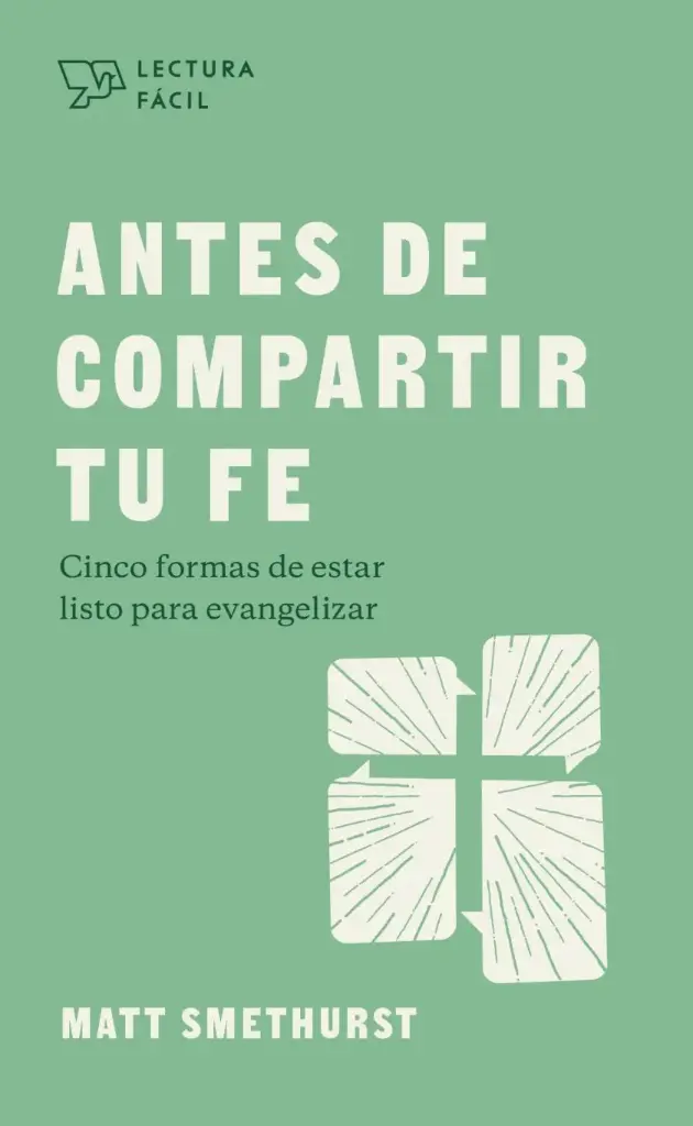Antes de compartir tu fe: Cinco formas de estar listo para evangelizar