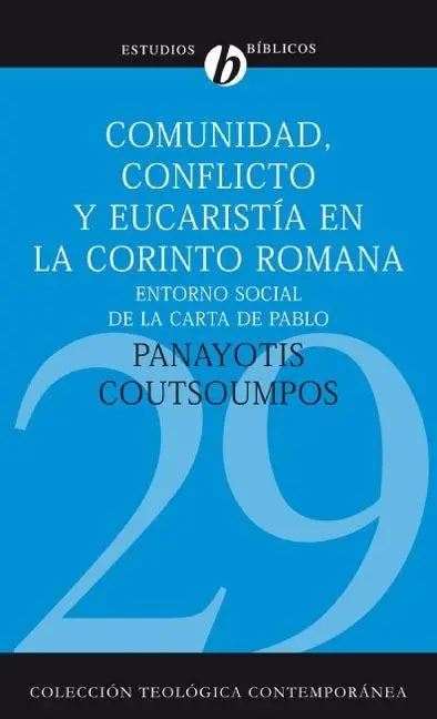 29. Comunidad, Conflicto y Eucaristía en la Corinto Romana