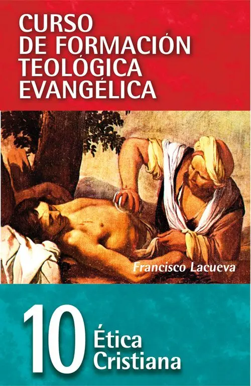 10. Curso de Formación Teológica Evangélica: Ética Cristiana