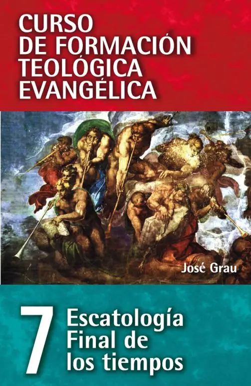 07. Curso de Formación Teológica: Escatología - Final de los Tiempos