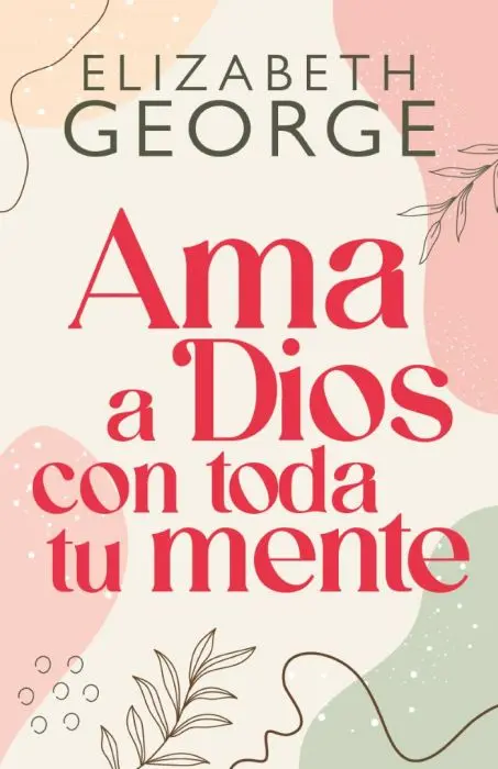 Ama a Dios con toda tu mente