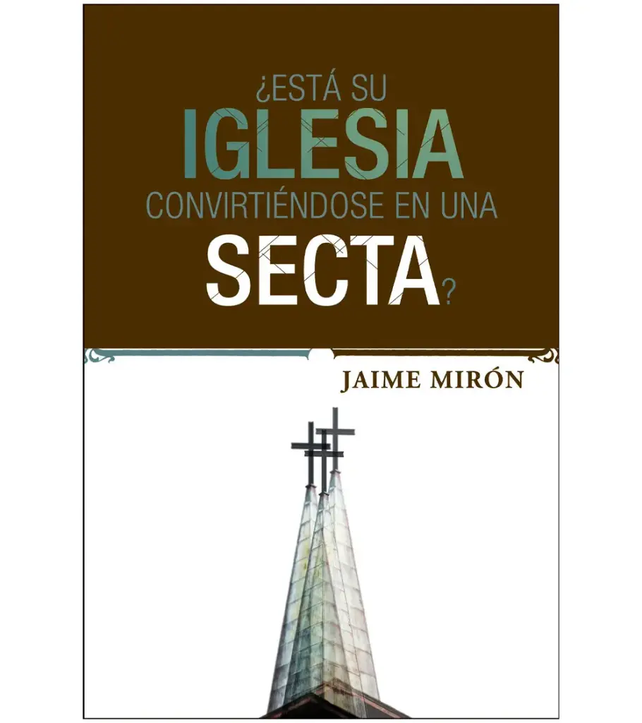 ESTA SU IGLESIA CONVIRTIENDOSE EN UNA SECTA